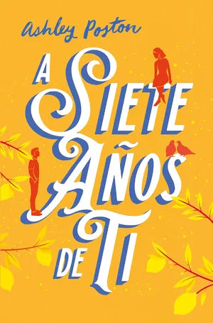 A siete años de ti